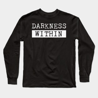 Darkness Within Long Sleeve T-Shirt